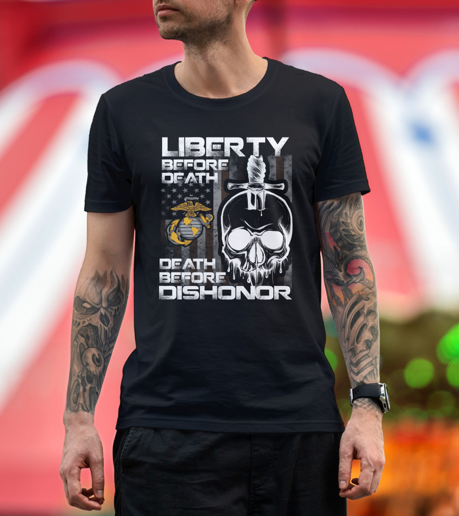 Liberty Before Death Death Before Dishonor United States Marine Corps Logo Skull Knife American Flag T-Shirt