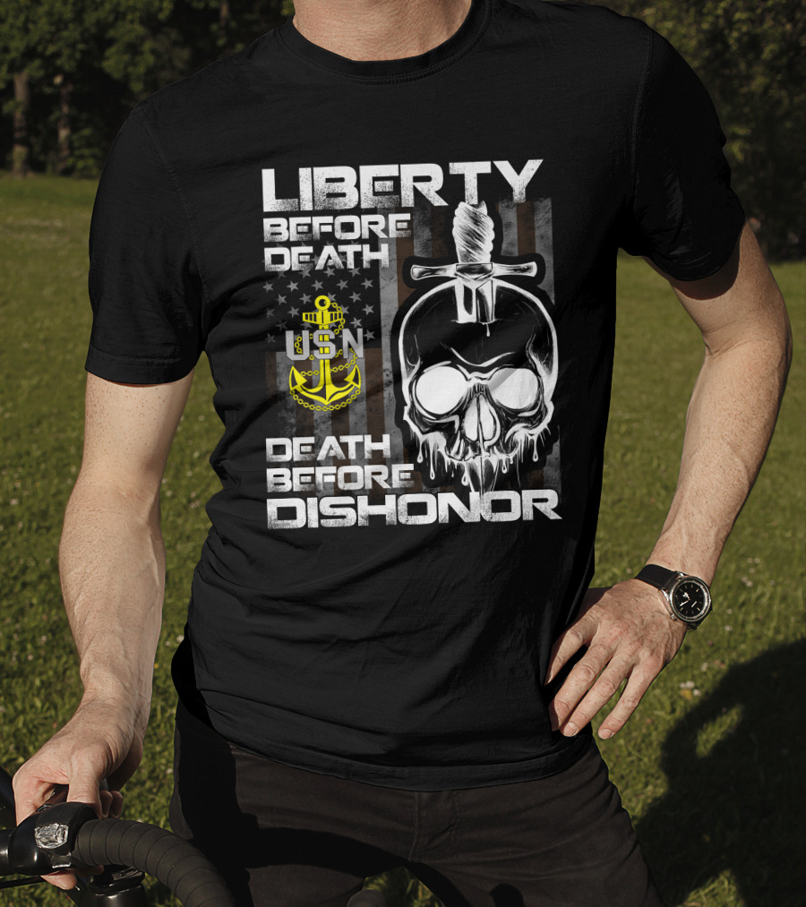 Liberty Before Death Usn Skull With Knife And Anchor Death Before Dishonor American Flag T-Shirt
