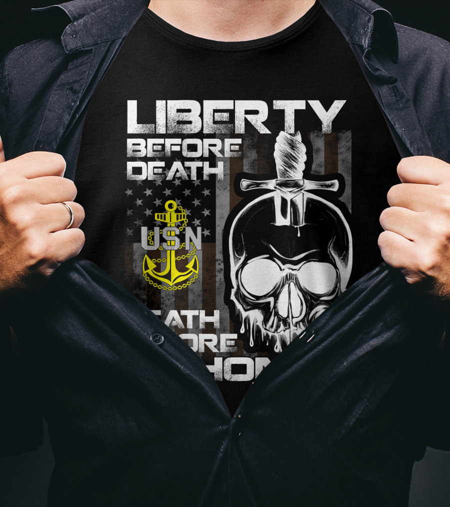 Liberty Before Death Usn Skull With Knife And Anchor Death Before Dishonor American Flag T-Shirt