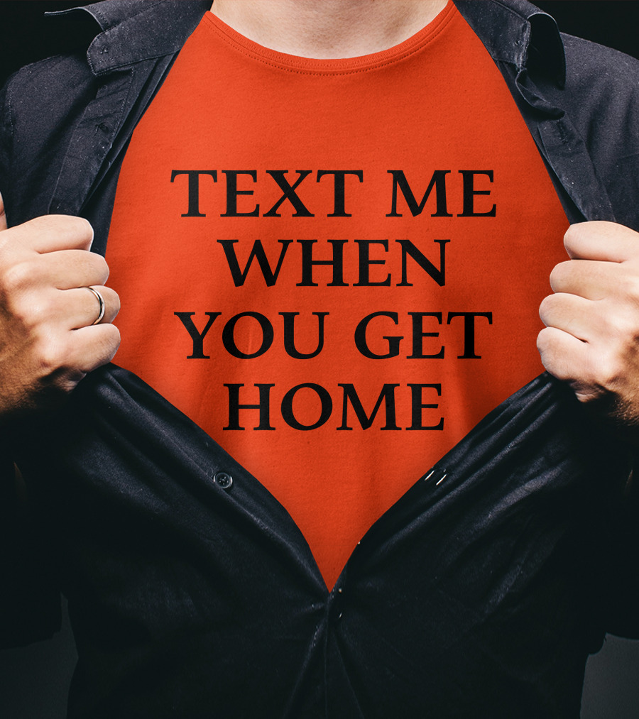 Lonely Ghost Text Me When You Get Home T-Shirt