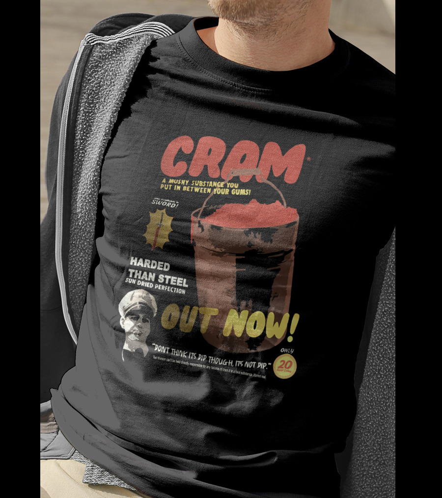 CRAM A Mushy Substance Out Now Harder Than Steel Ted Nivison Merch T-Shirt