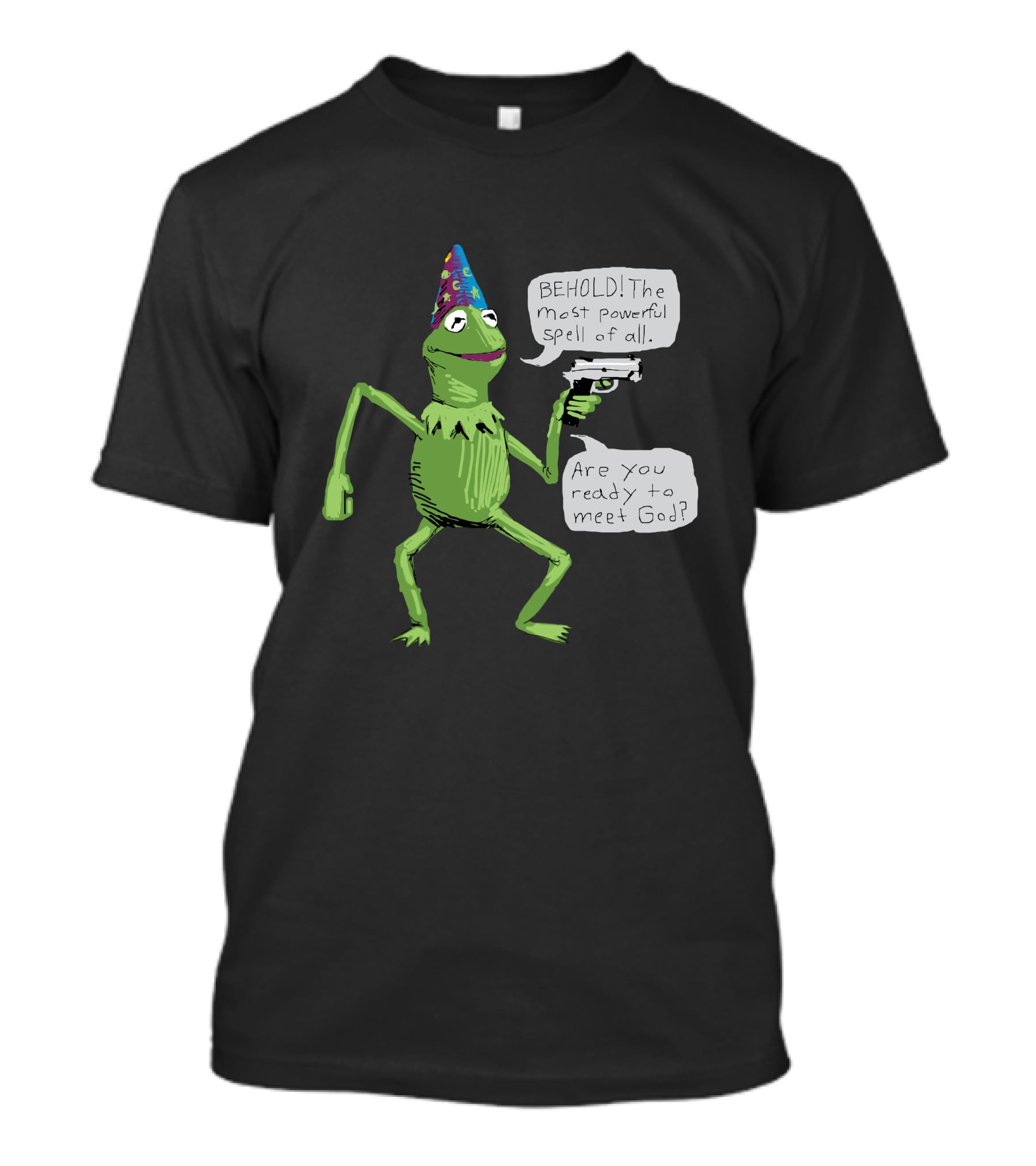 Yer A Wizard Behold The Most Powerful Spell Of All Kermit Frog And Gun Meet God T-Shirt