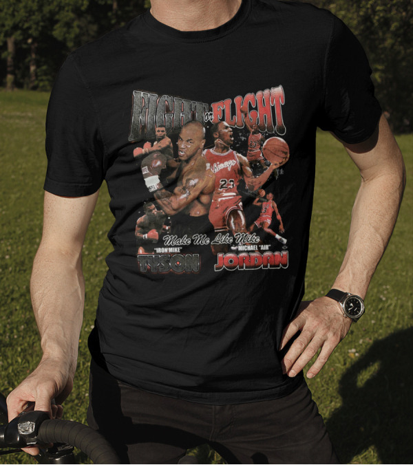 Fight Or Flight Make Me Like Mike Tyson Michael Jordan T-Shirt