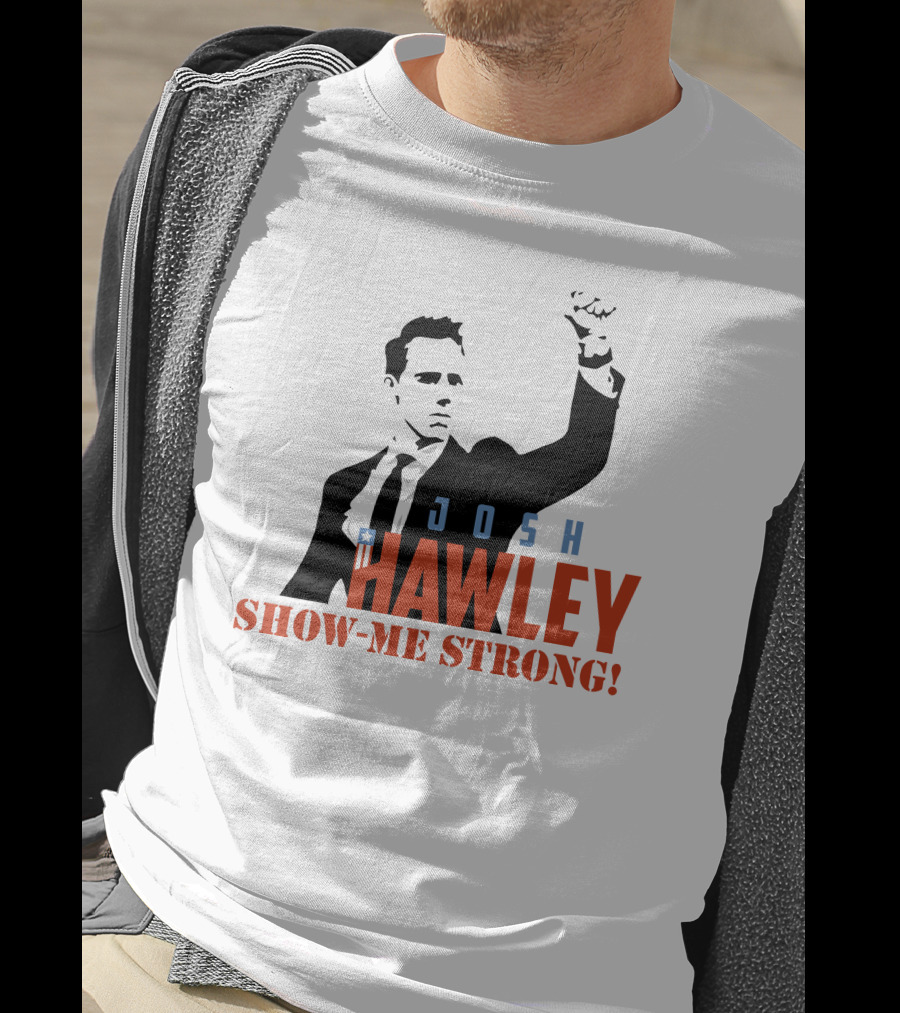 Josh Hawley Show-Me Strong Missouri Fist Raised Iconic T-Shirt