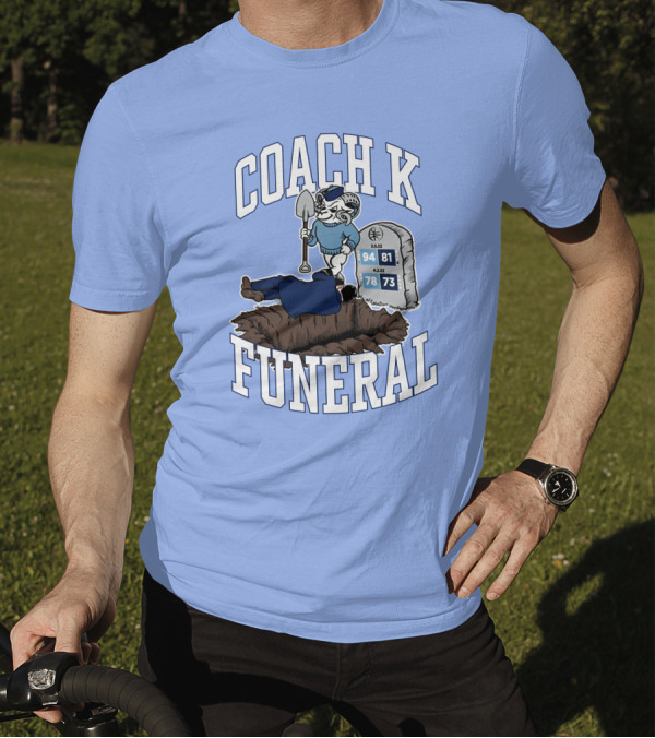Big Cat Coach K Funeral Tombstone Rivalry Gravesite T-Shirt