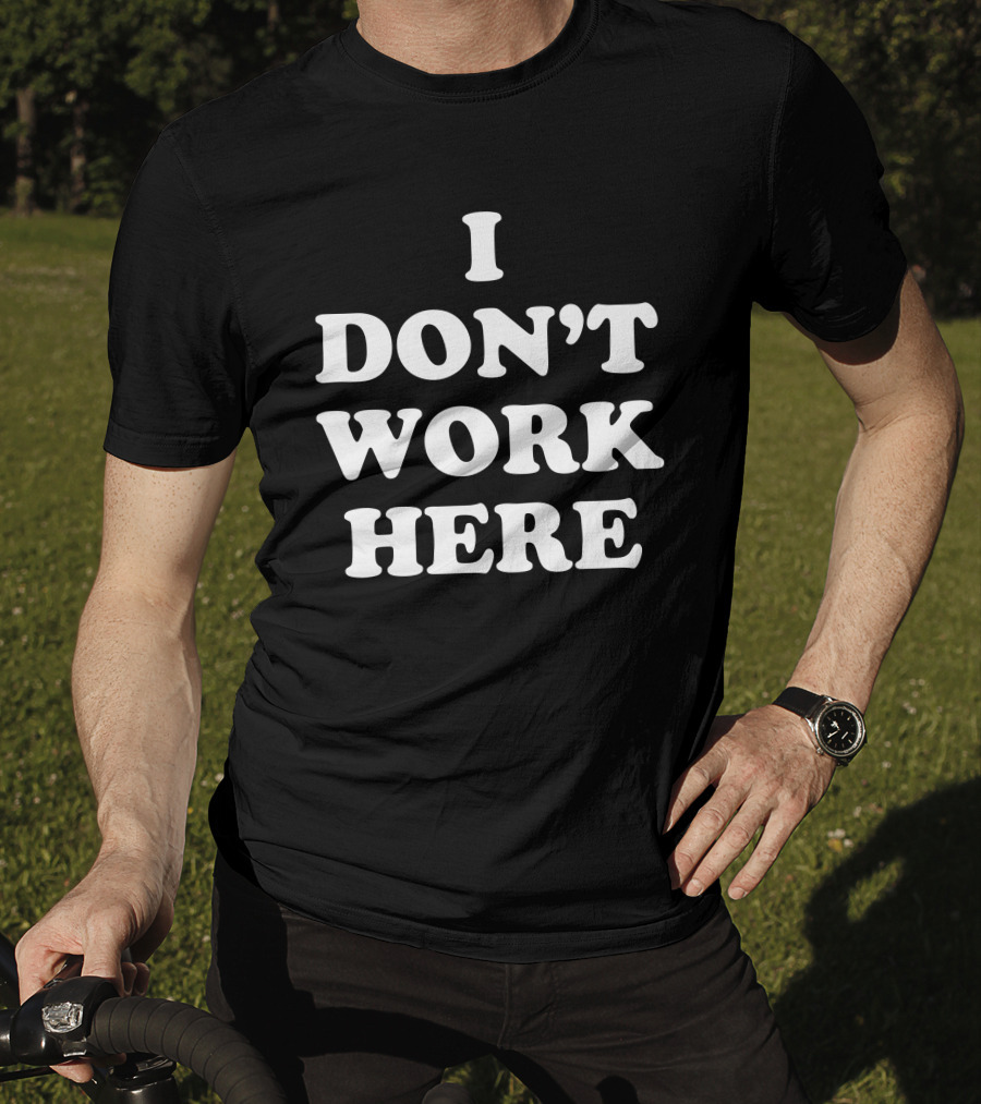 Arlan Hamilton I Don't Work Here T-Shirt