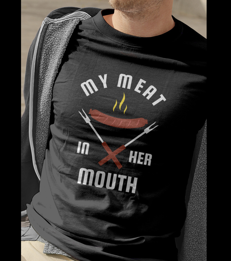 My Meat In Her Mouth Barbecue Sausage Forks T-Shirt