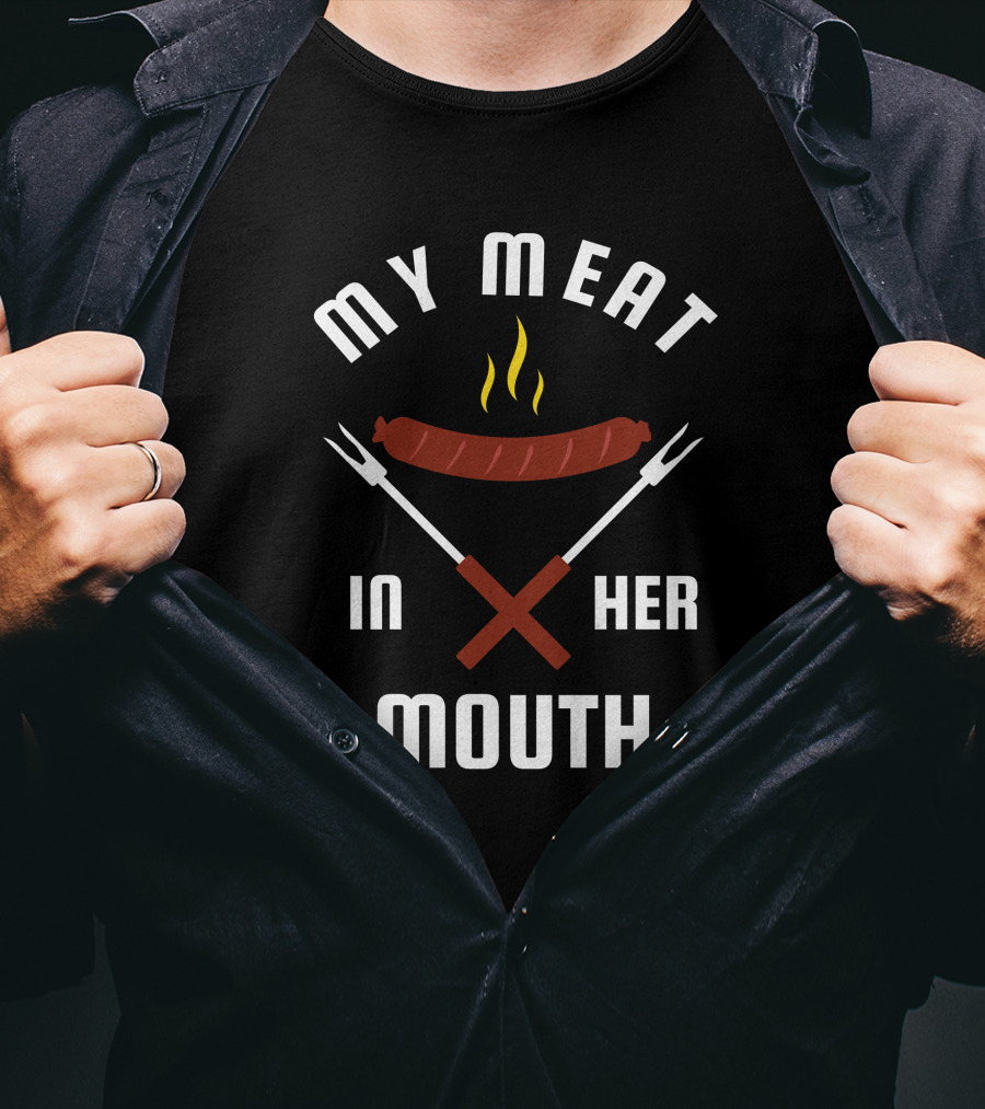 My Meat In Her Mouth Barbecue Sausage Forks T-Shirt