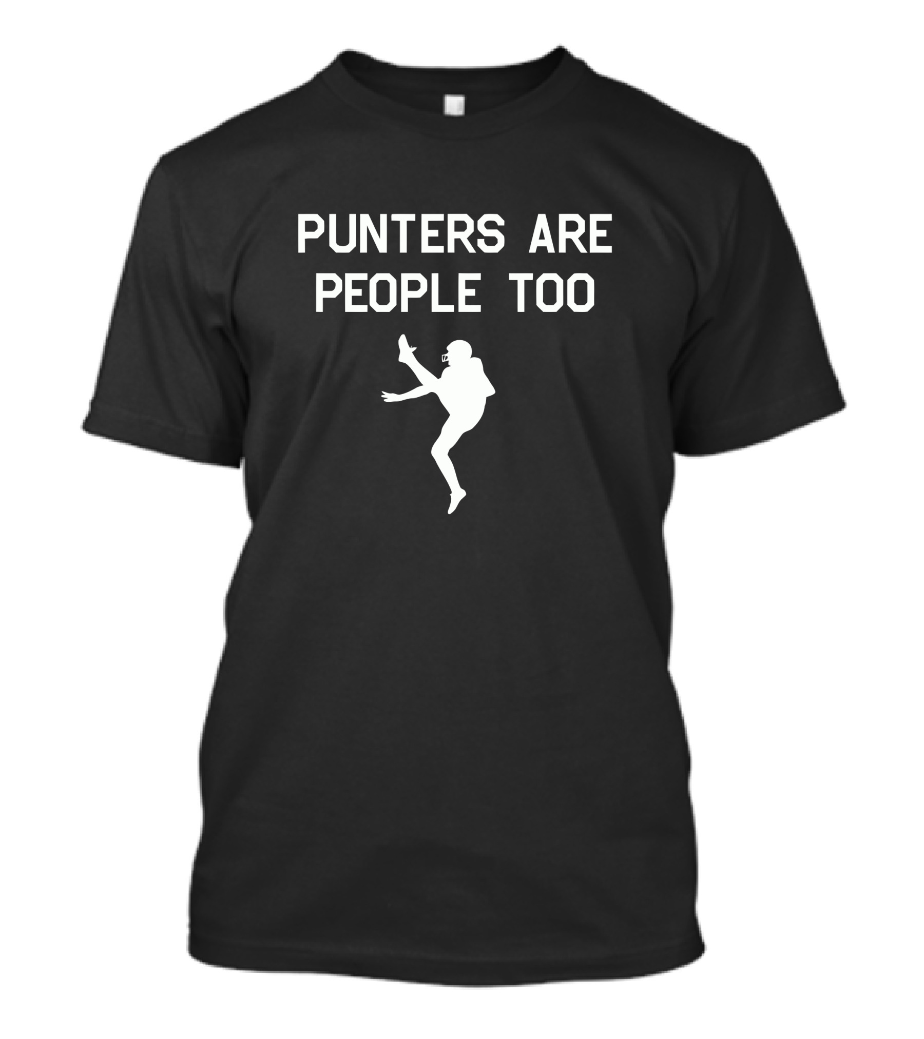 Punters Are People Too Football Silhouette Phrase T-Shirt