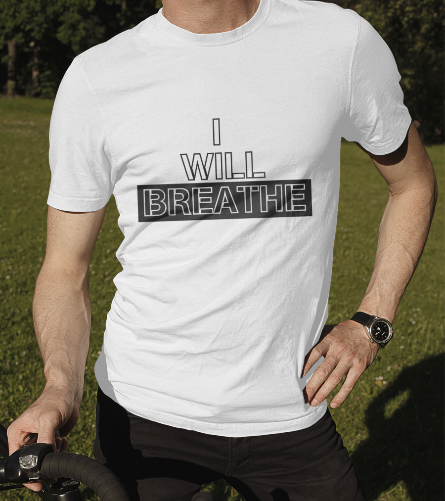 I Will Breathe T-Shirt