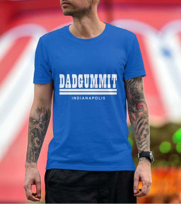 Premium T-Shirt: DADGUMMIT INDIANAPOLIS T-Shirt DADGUMMIT INDIANAPOLIS T-Shirt