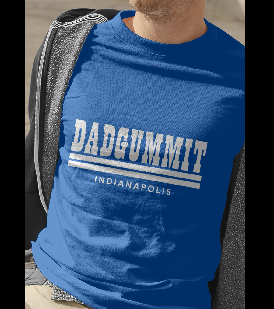 DADGUMMIT INDIANAPOLIS T-Shirt