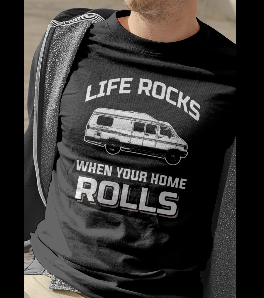 Life Rocks When Your Home Rolls Roadtrek Chevy Van T-Shirt