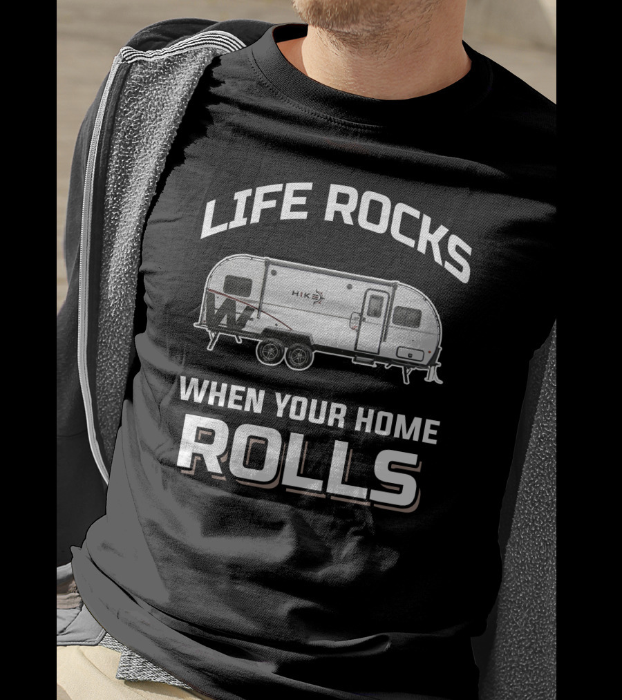Life Rocks When Your Home Rolls Winnebago Hike Rv T-Shirt