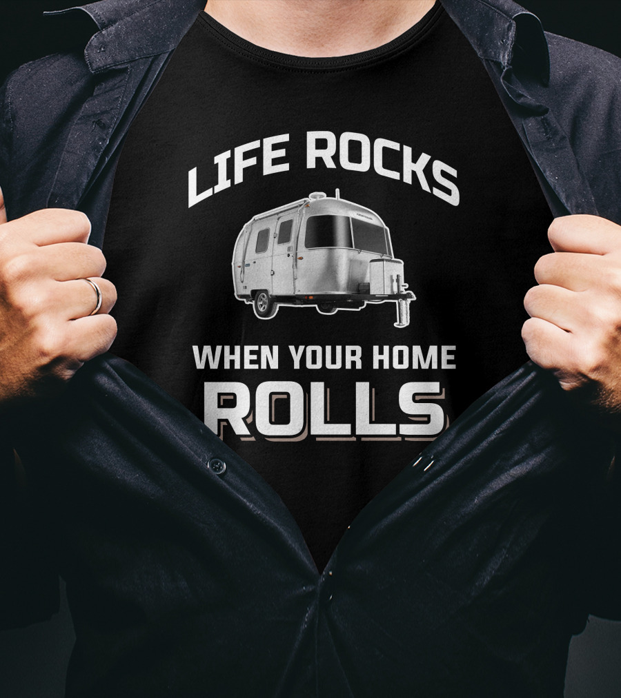 Life Rocks When Your Home Rolls Airstream Bambi T-Shirt