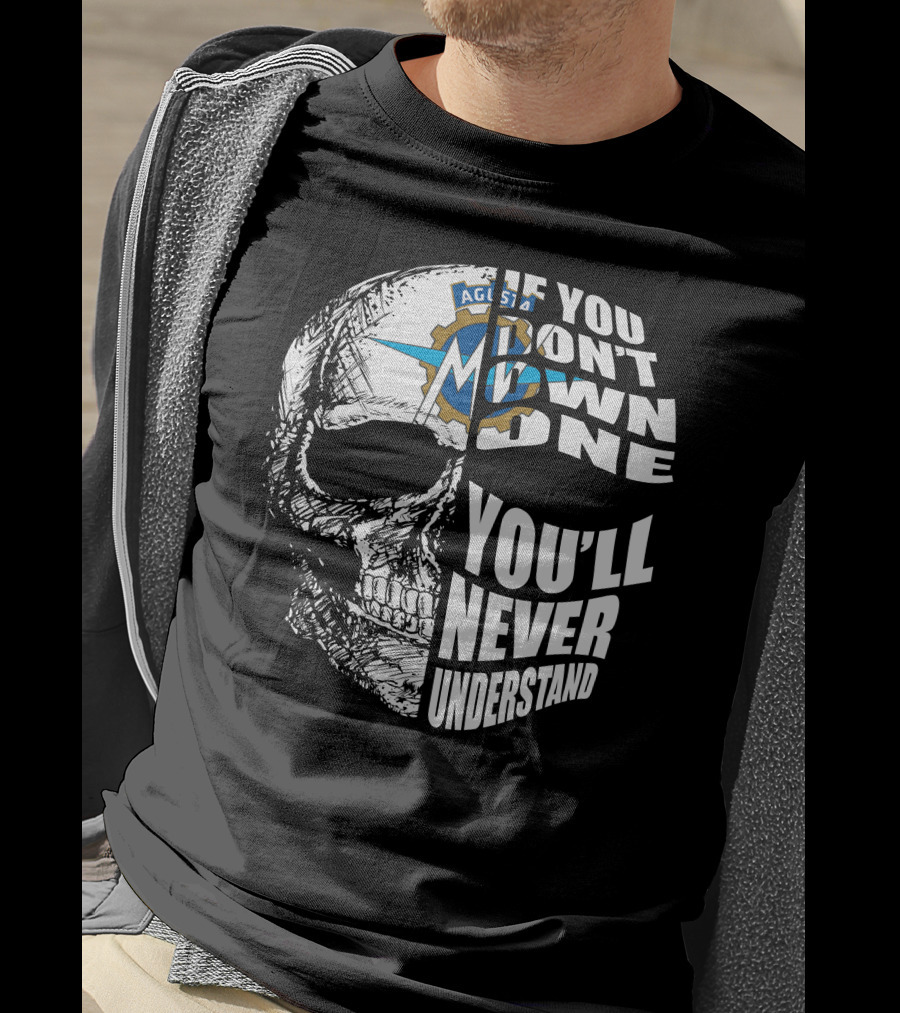 MV Agusta If You Don't Own One You'll Never Understand Skull T-Shirt