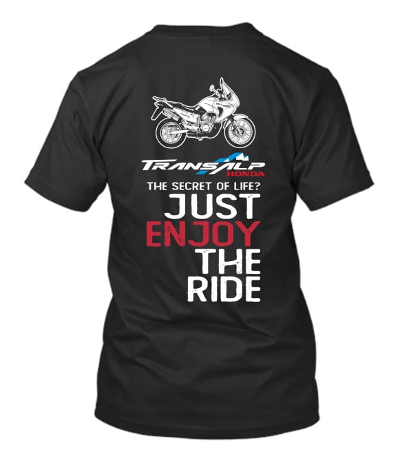 TRANSALP HONDA THE SECRET OF LIFE JUST ENJOY THE RIDE T-Shirt