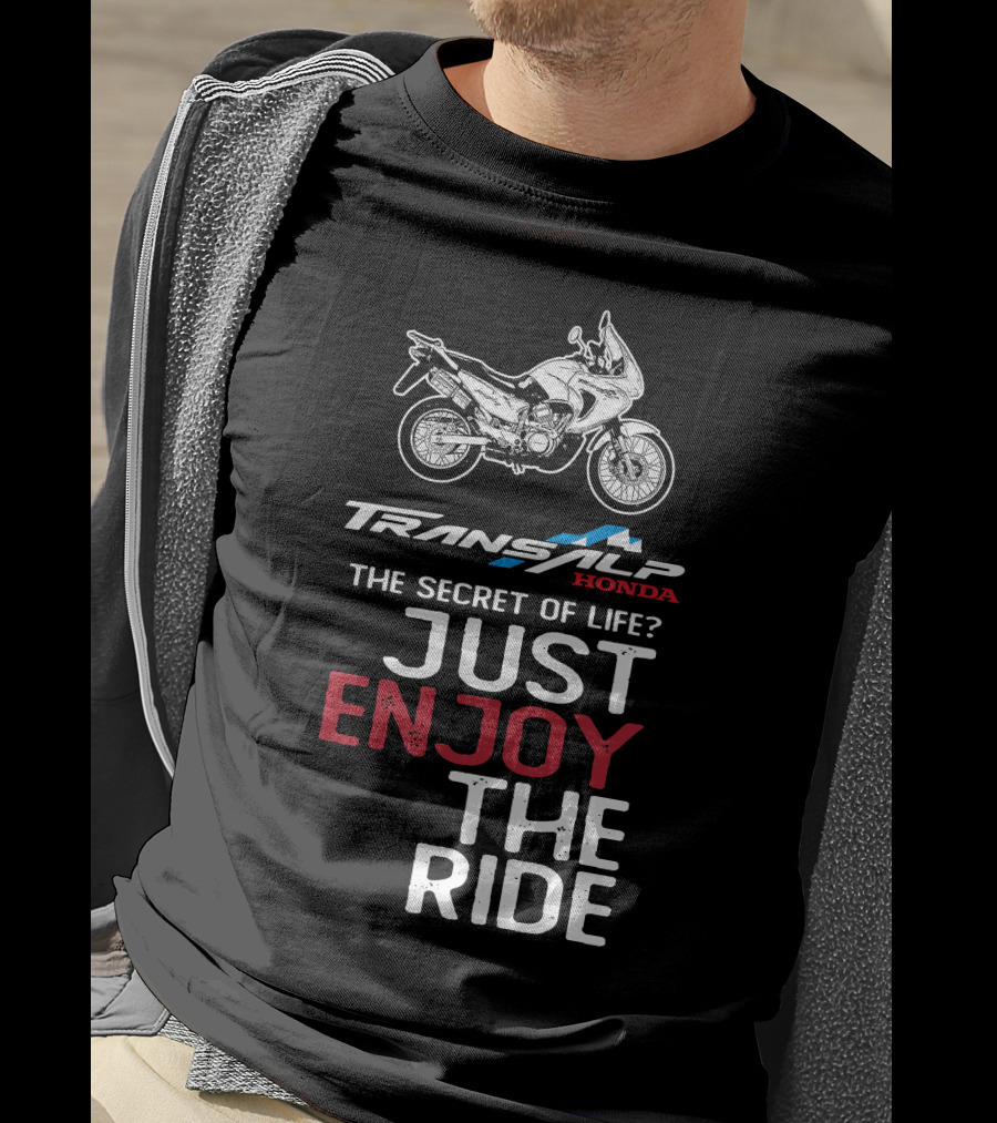 TRANSALP HONDA THE SECRET OF LIFE JUST ENJOY THE RIDE T-Shirt