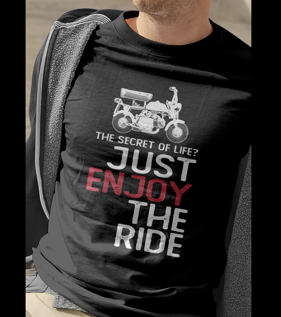 Honda Z50M The Secret Of Life Just Enjoy The Ride T-Shirt
