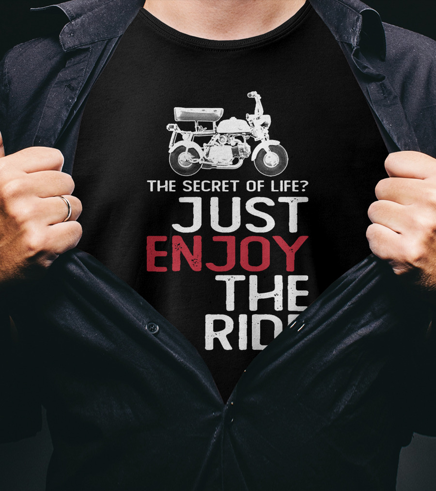 Honda Z50M The Secret Of Life Just Enjoy The Ride T-Shirt