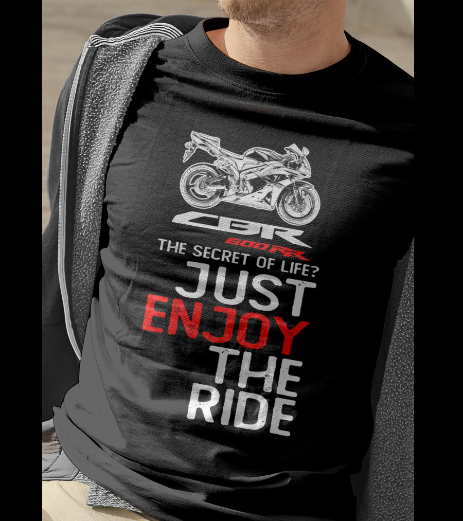 HONDA CBR600RR The Secret Of Life Just Enjoy The Ride T-Shirt