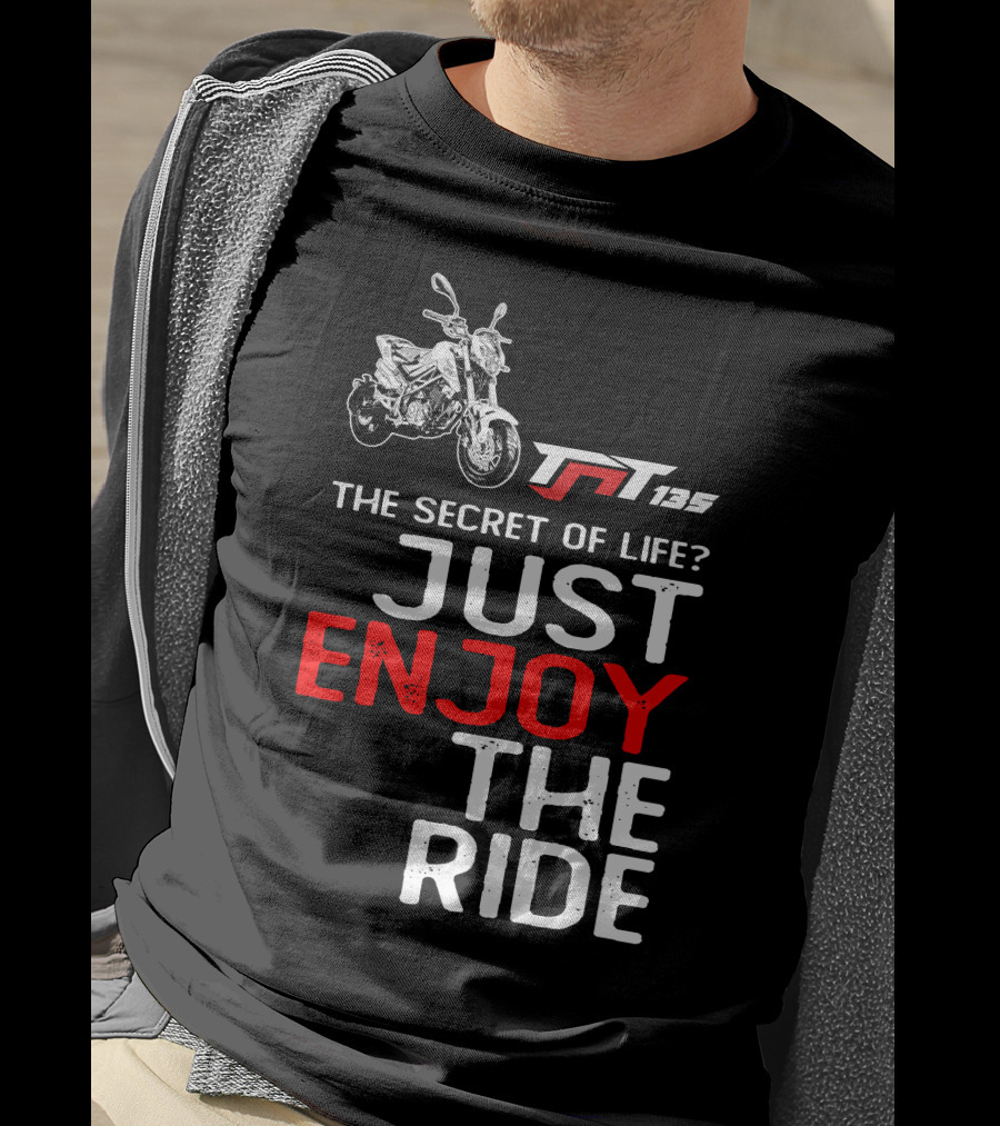 Benelli TNT135 The Secret Of Life Just Enjoy The Ride T-Shirt