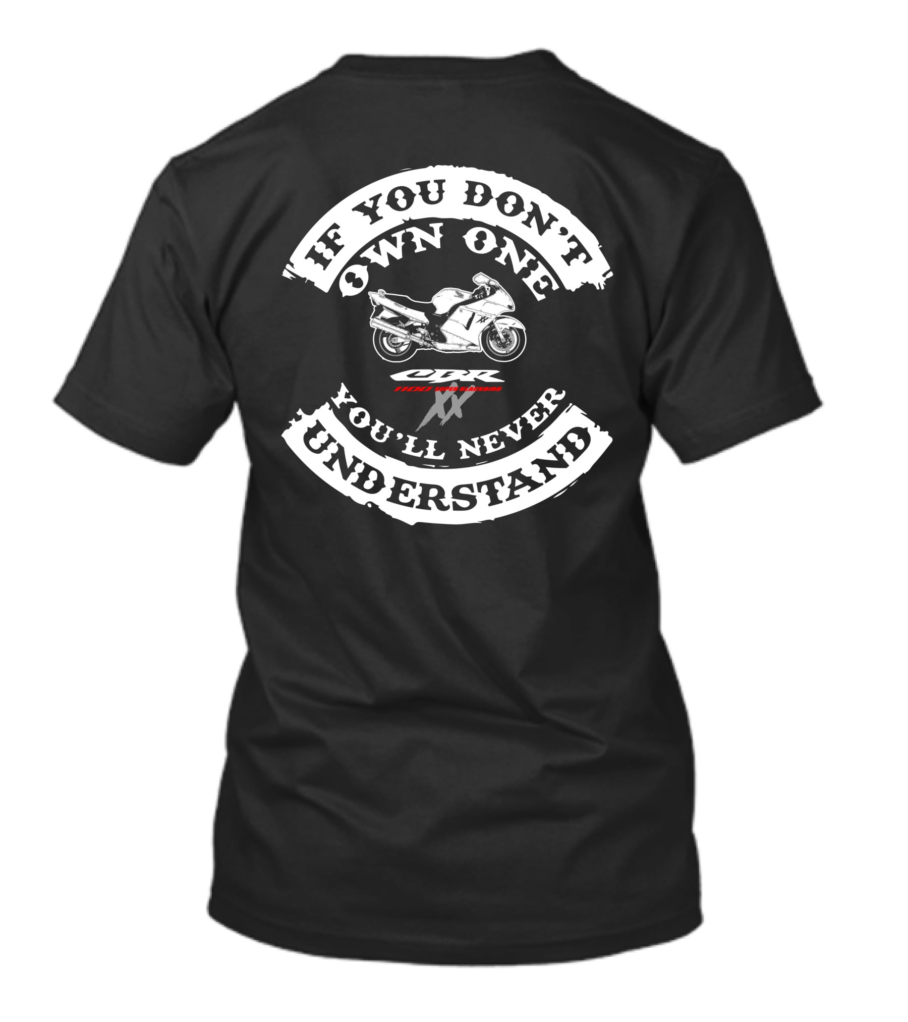 If You Don't Own One You'll Never Understand Honda Blackbird CBR XX Super Blackbird T-Shirt