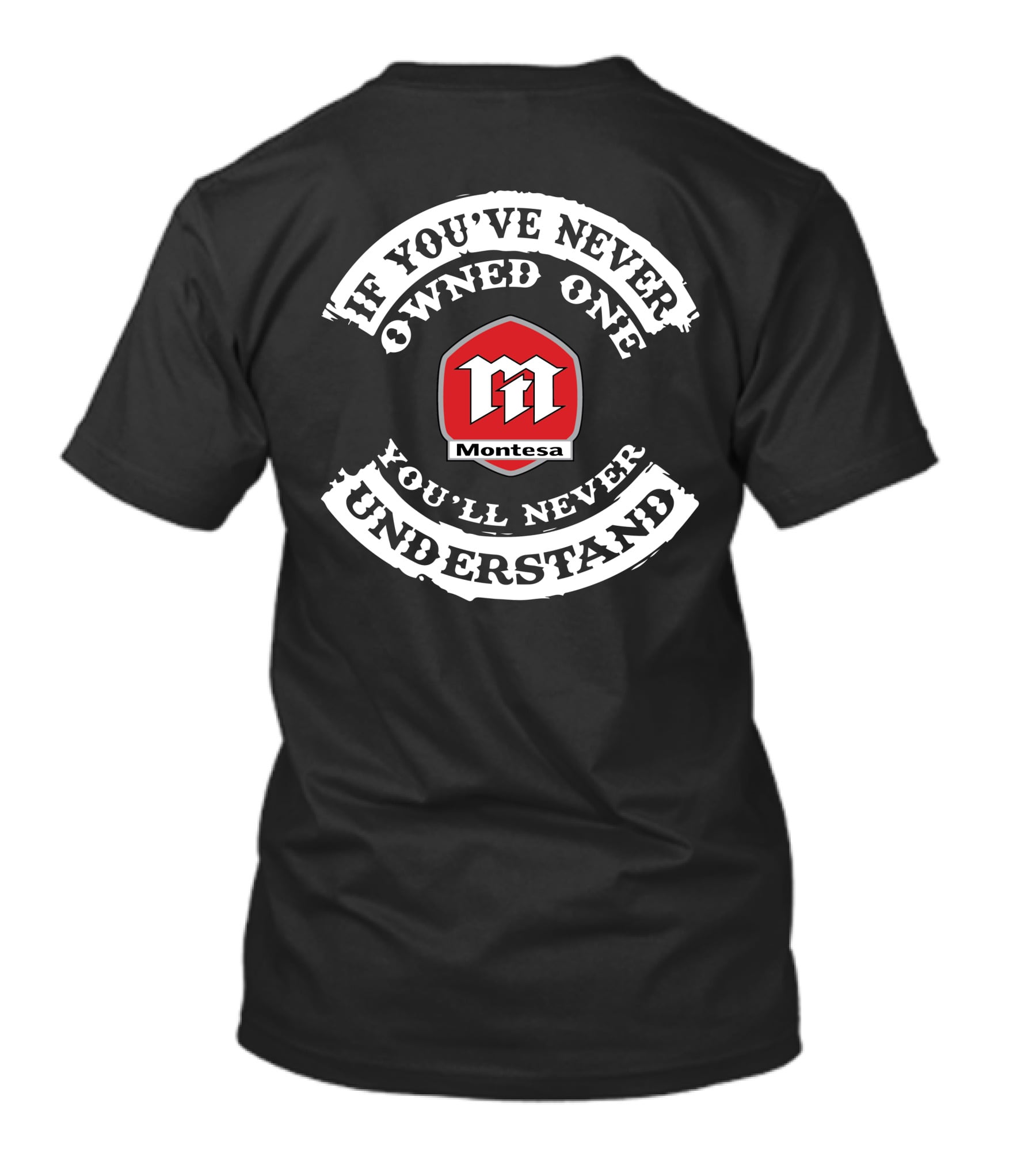 Montesa If You've Never Owned One You'll Never Understand T-Shirt