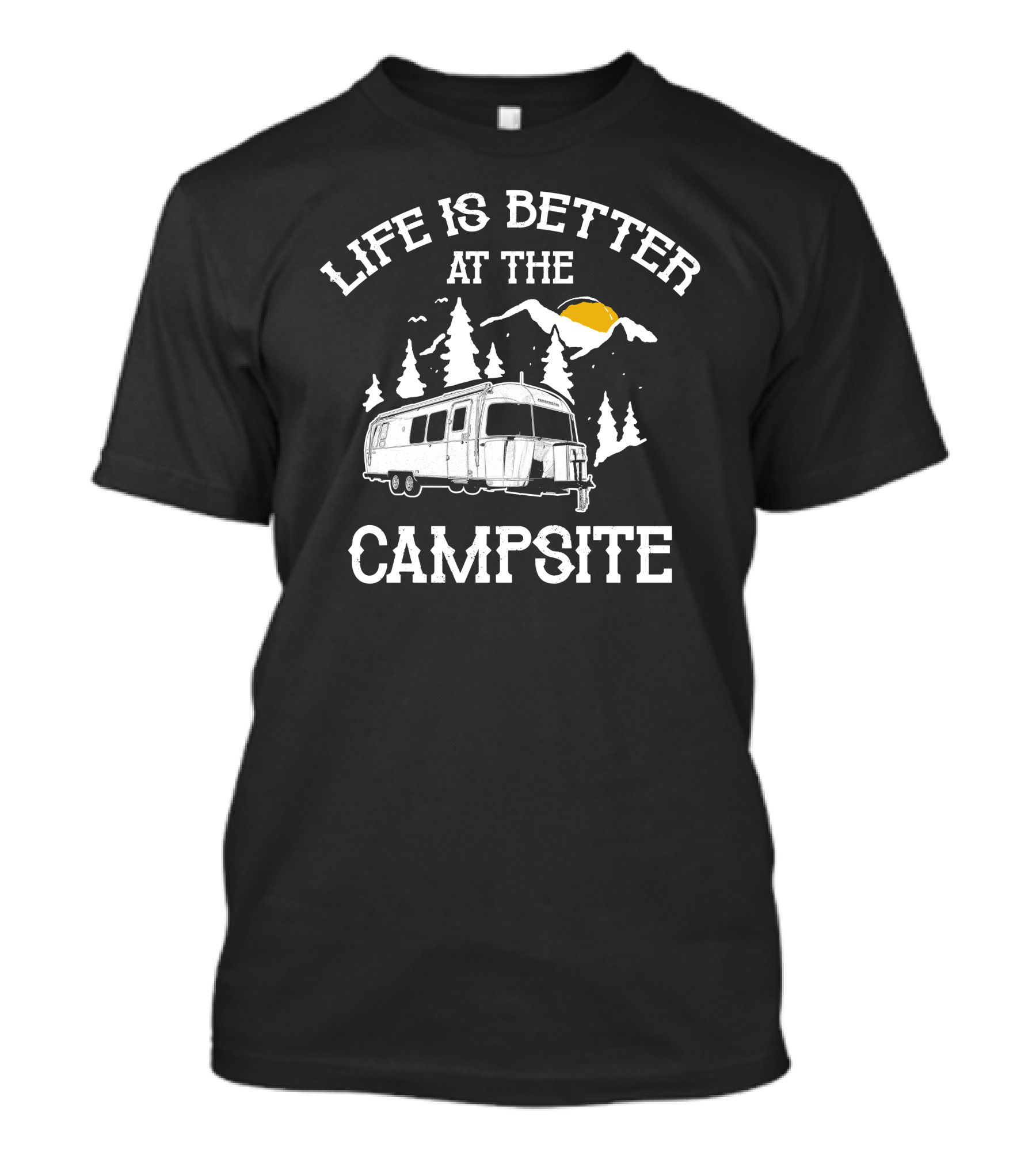 Life Is Better At The Campsite Airstream Flying Cloud 28RB T-Shirt