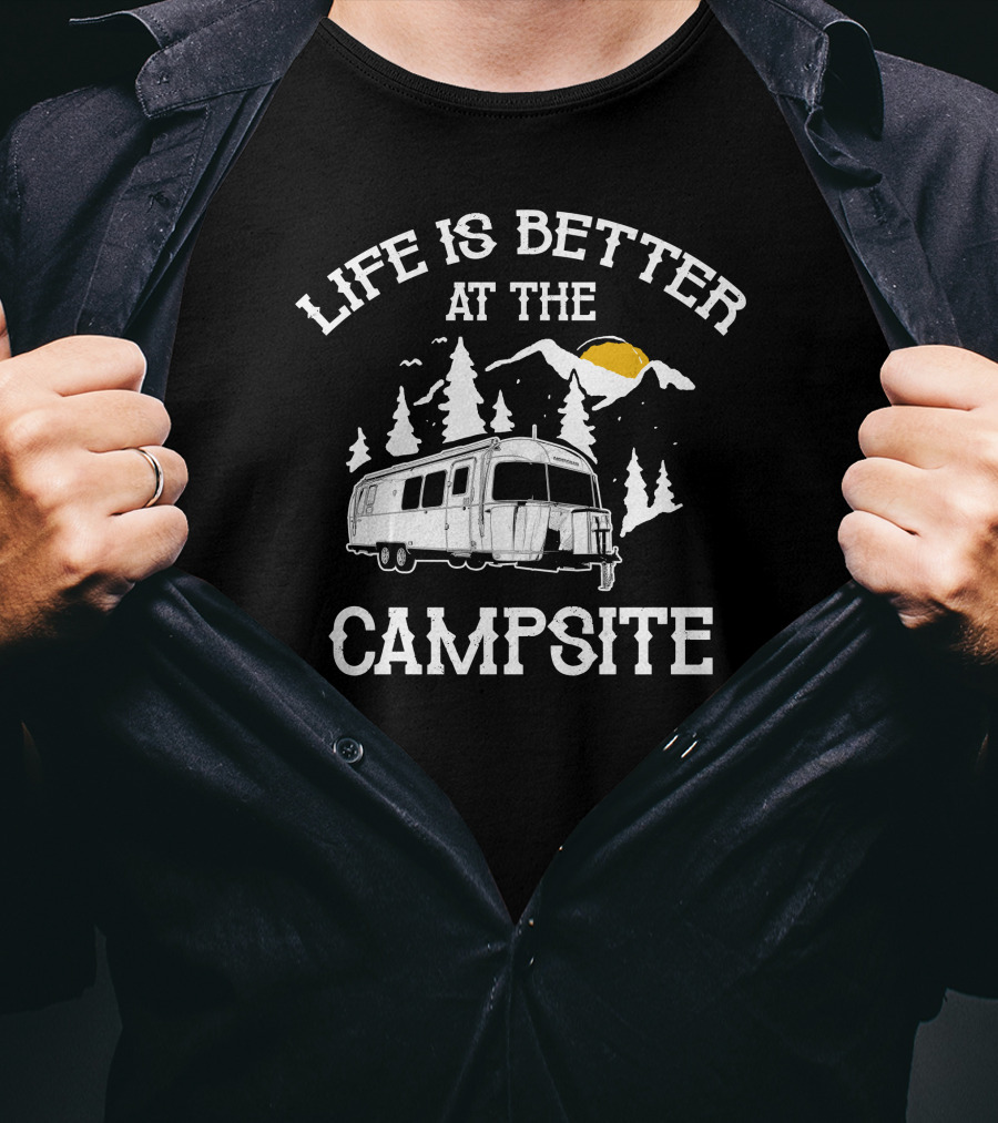 Life Is Better At The Campsite Airstream Flying Cloud 28RB T-Shirt