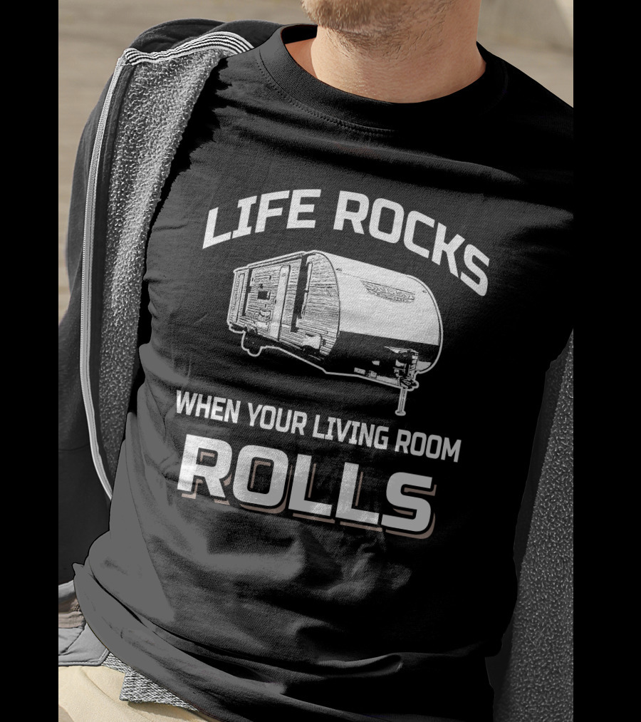 Life Rocks When Your Living Room Rolls Forest River Salem Cruise Lite 263BHXL T-Shirt
