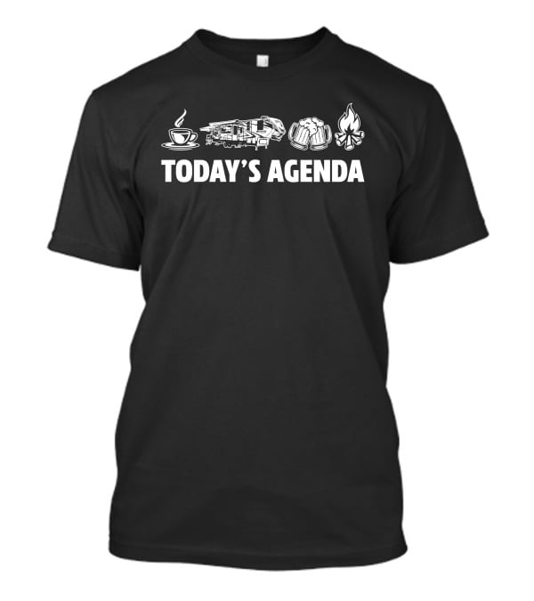 Today's Agenda Coffee Camper Beer Campfire Grand Design Momentum 350M T-Shirt