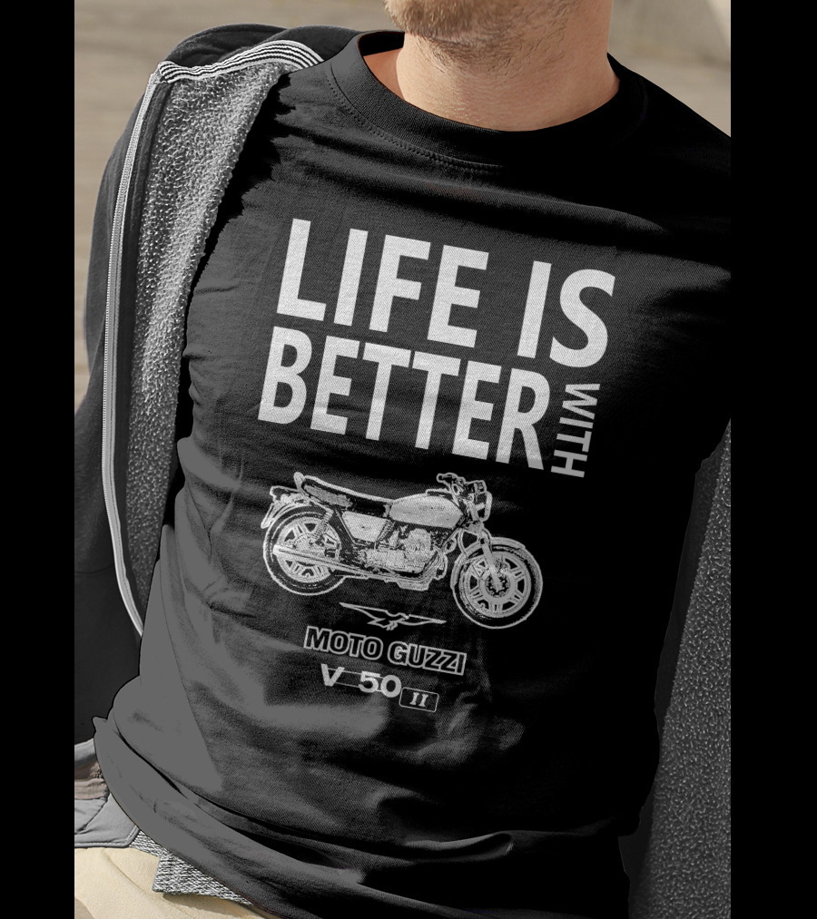 Life Is Better With Moto Guzzi V50 II T-Shirt