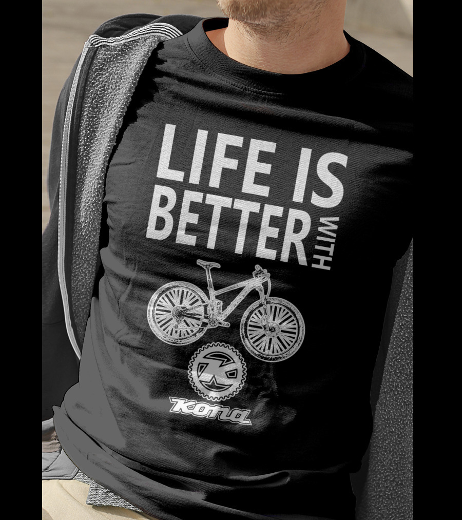 Life Is Better With Kona Bikes T-Shirt