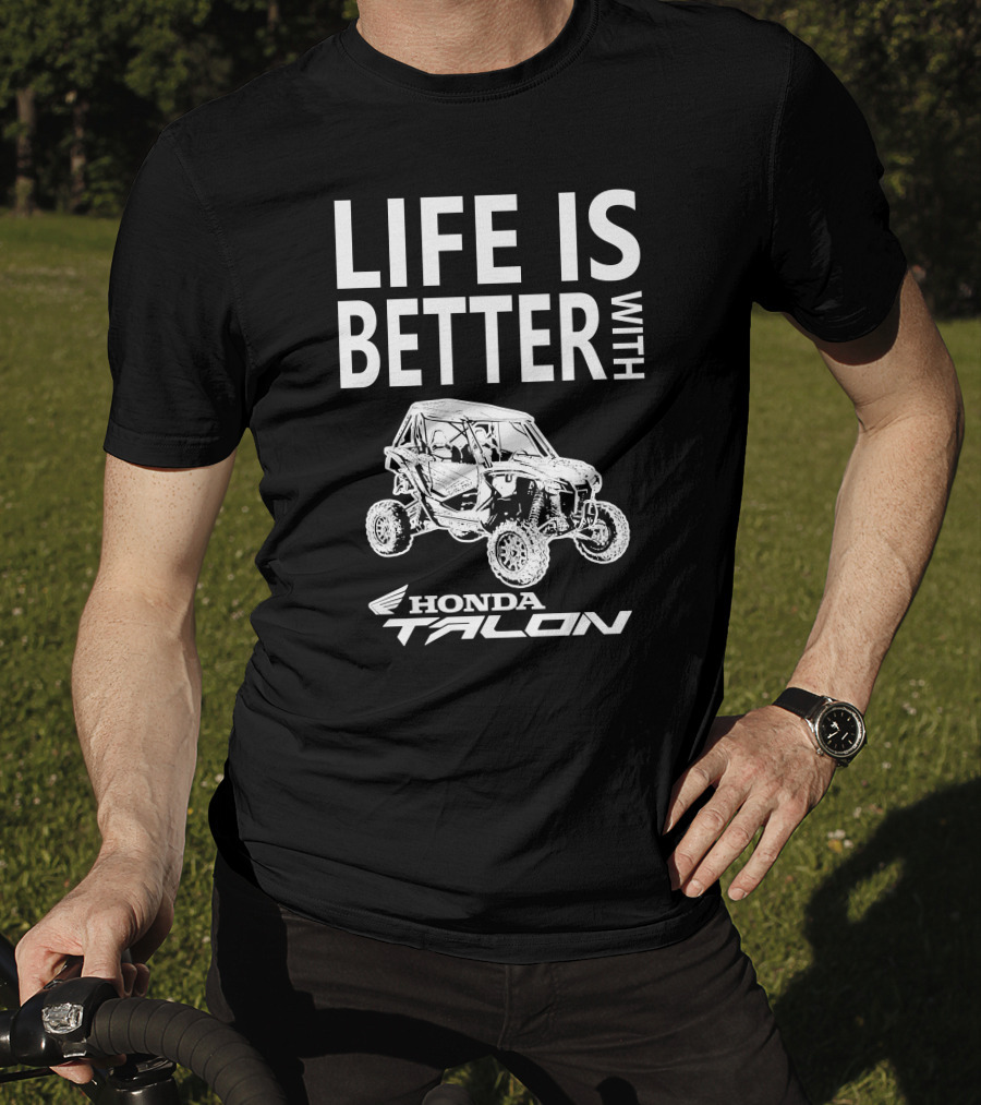 Life Is Better With Honda Talon T-Shirt