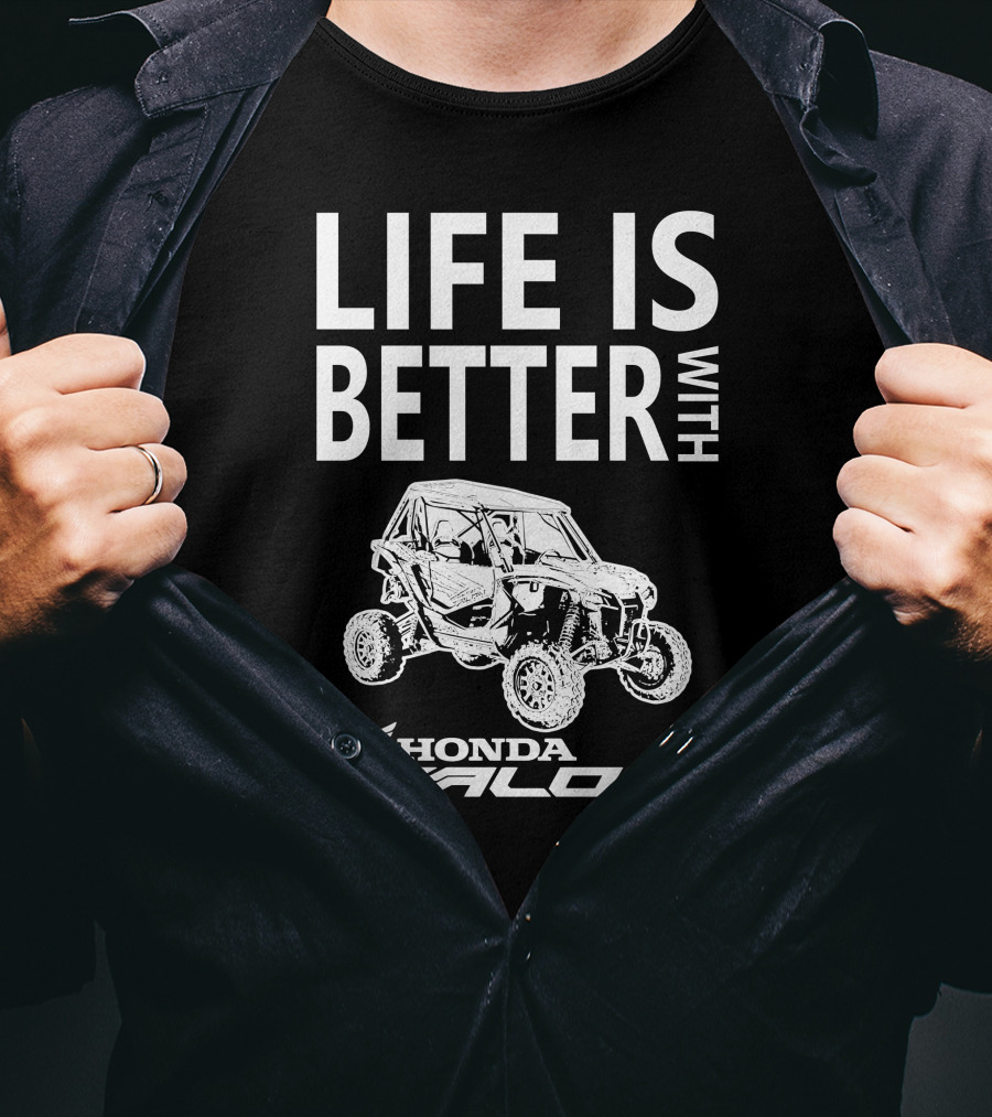 Life Is Better With Honda Talon T-Shirt
