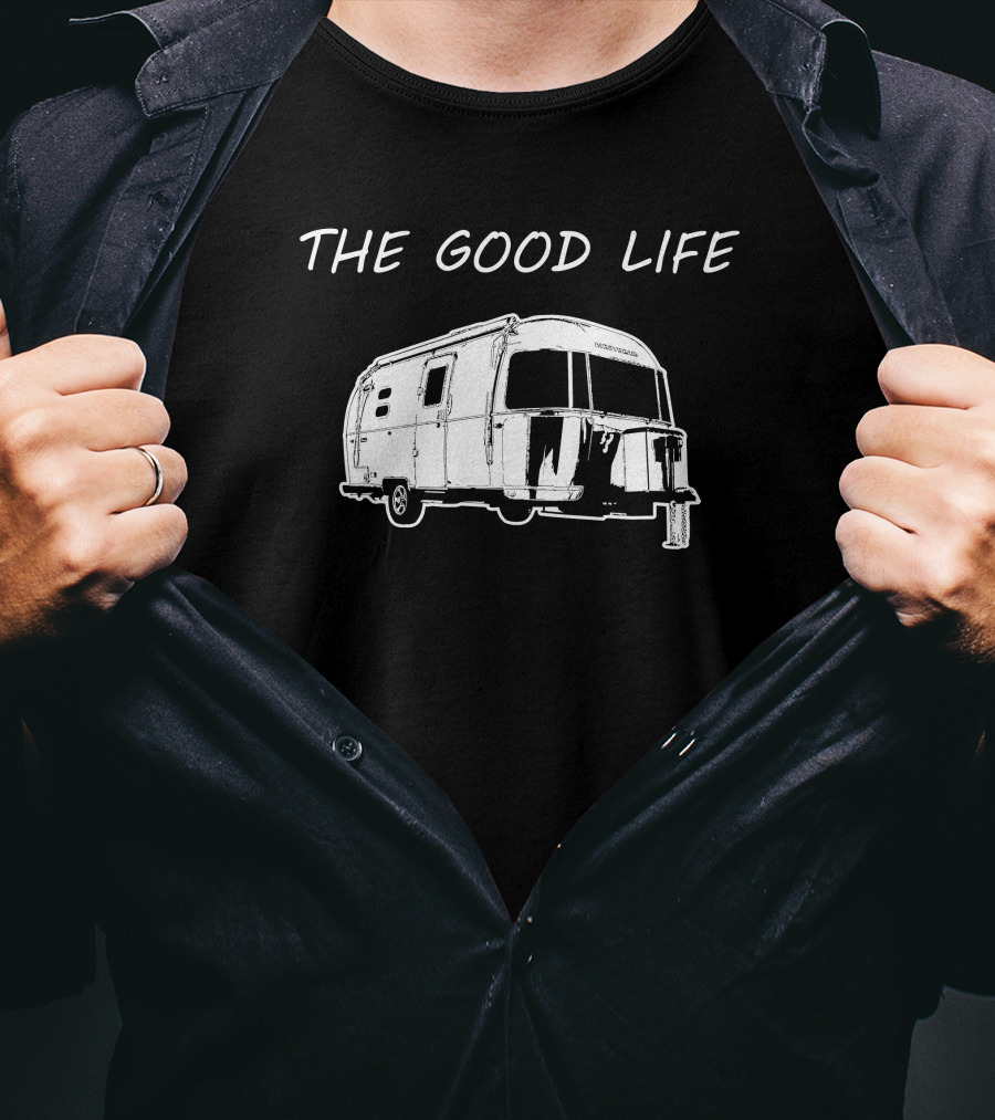 The Good Life Airstream Caravel 20FB Camper Trailer Adventure T-Shirt