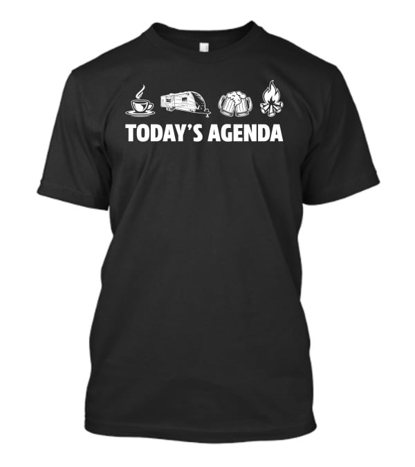 Today's Agenda Coffee Camper Beer Campfire Keystone Laredo 294rk T-Shirt