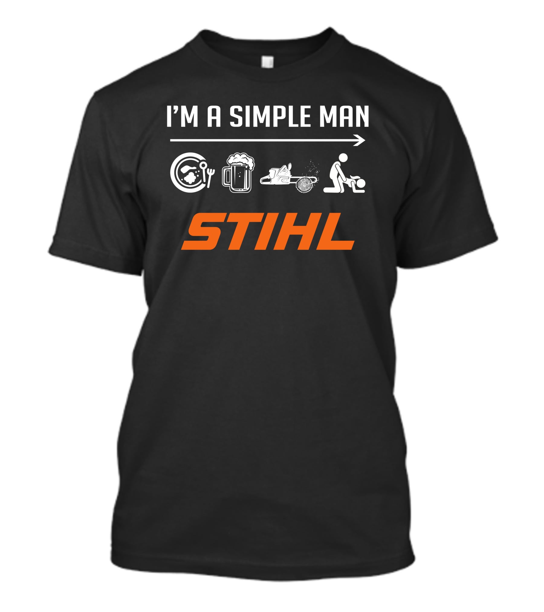 I'M A SIMPLE MAN STIHl Chainsaw Beer Food Axe T-Shirt