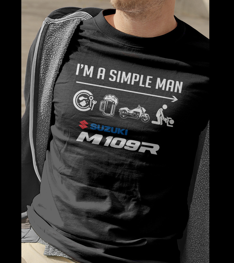 I'm A Simple Man Suzuki M109R T-Shirt