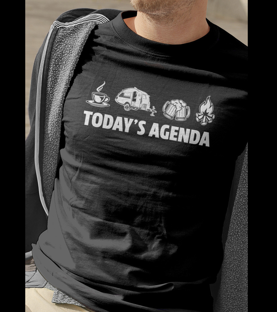 Today's Agenda T@B Outback Coffee Camper Beer Campfire T-Shirt