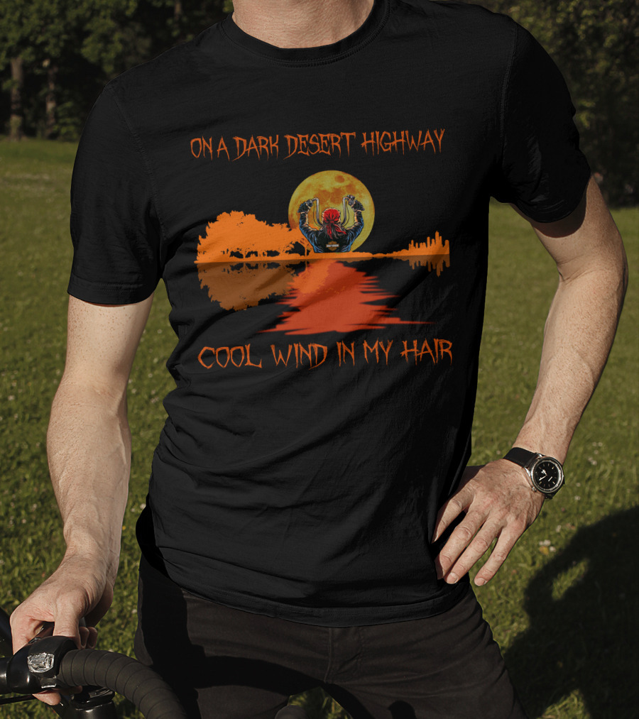 On A Dark Desert Highway Cool Wind In My Hair Halloween Fan Favorite T-Shirt