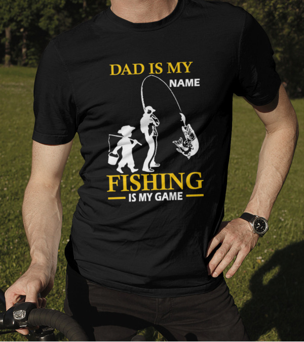 Dad Is My Name Fishing Is My Game White Silhouette Fisherman And Child With Catch T-Shirt