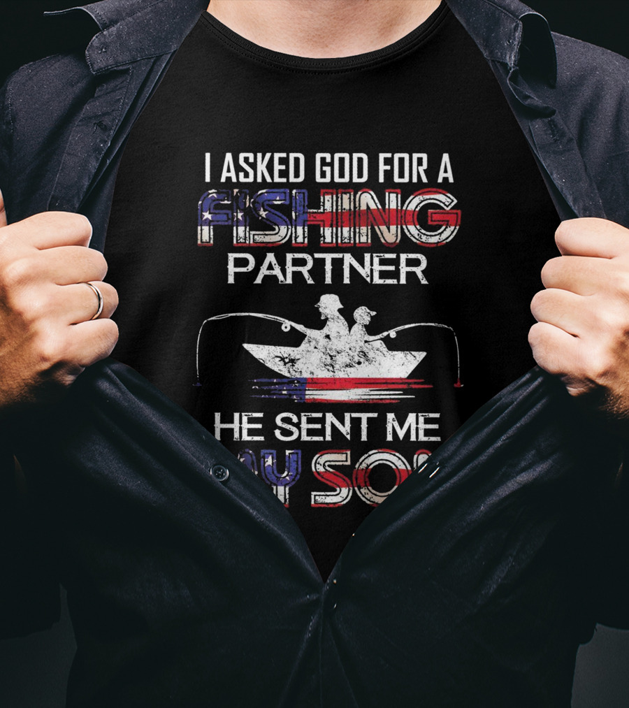 I Asked God For A Fishing Partner He Sent Me My Son Boat Silhouette American Flag T-Shirt