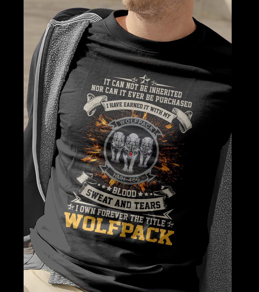 Wolfpack HMH-466 Blood Sweat And Tears Inherited Title T-Shirt