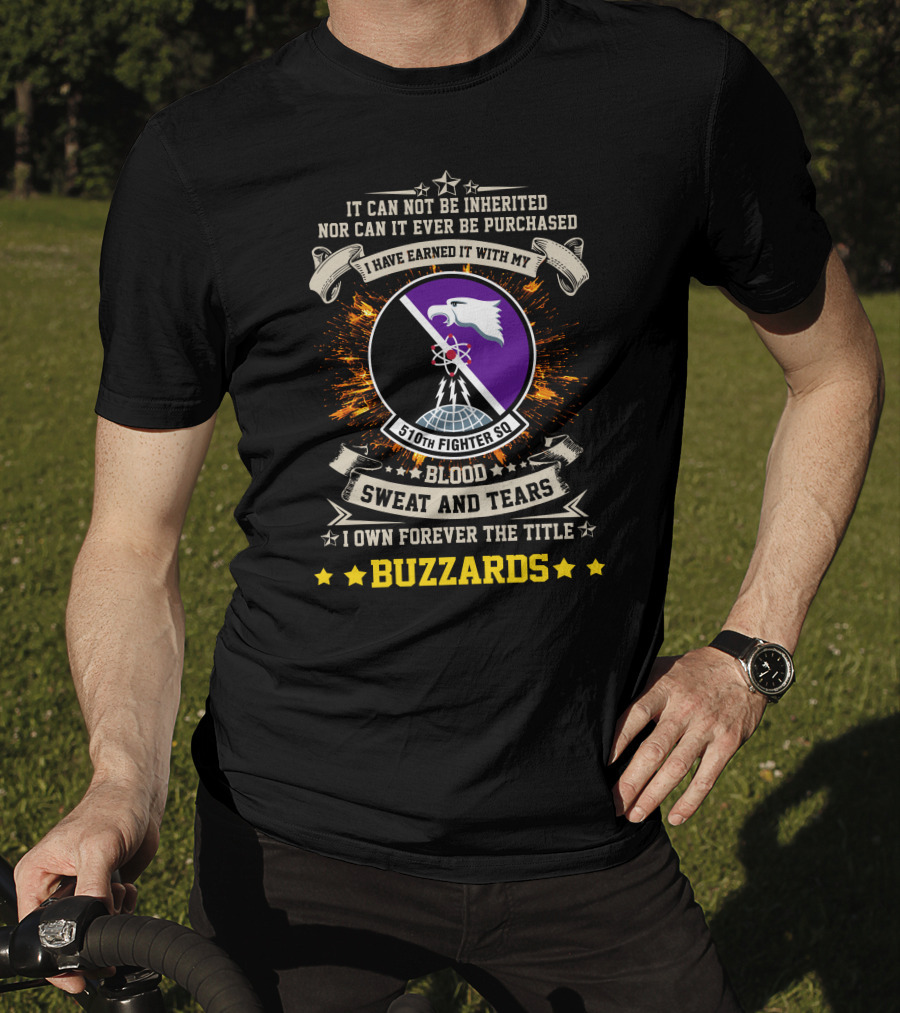 510th Fighter Squadron Blood Sweat And Tears Buzzards T-Shirt