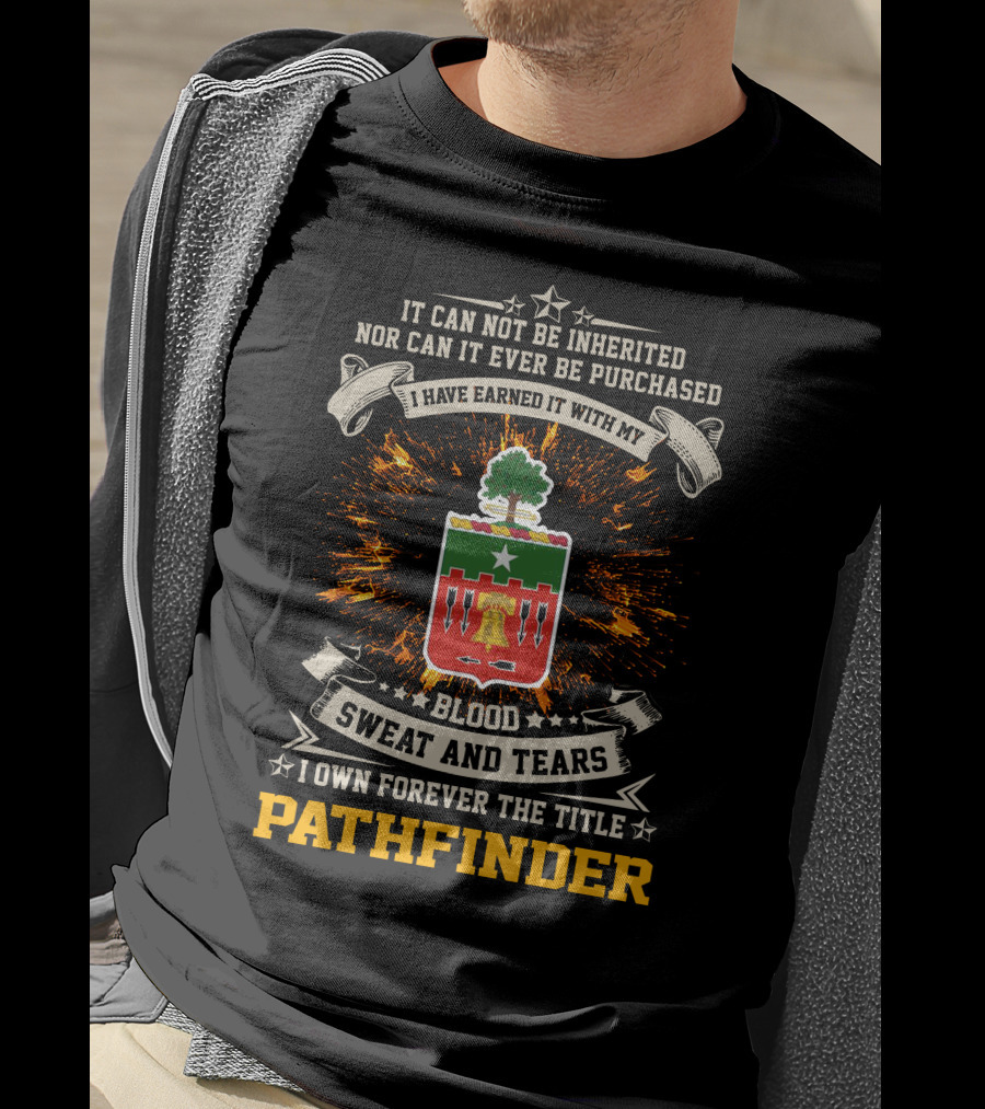 5th Field Artillery Regiment Blood Sweat And Tears I Own Forever The Title Pathfinder T-Shirt