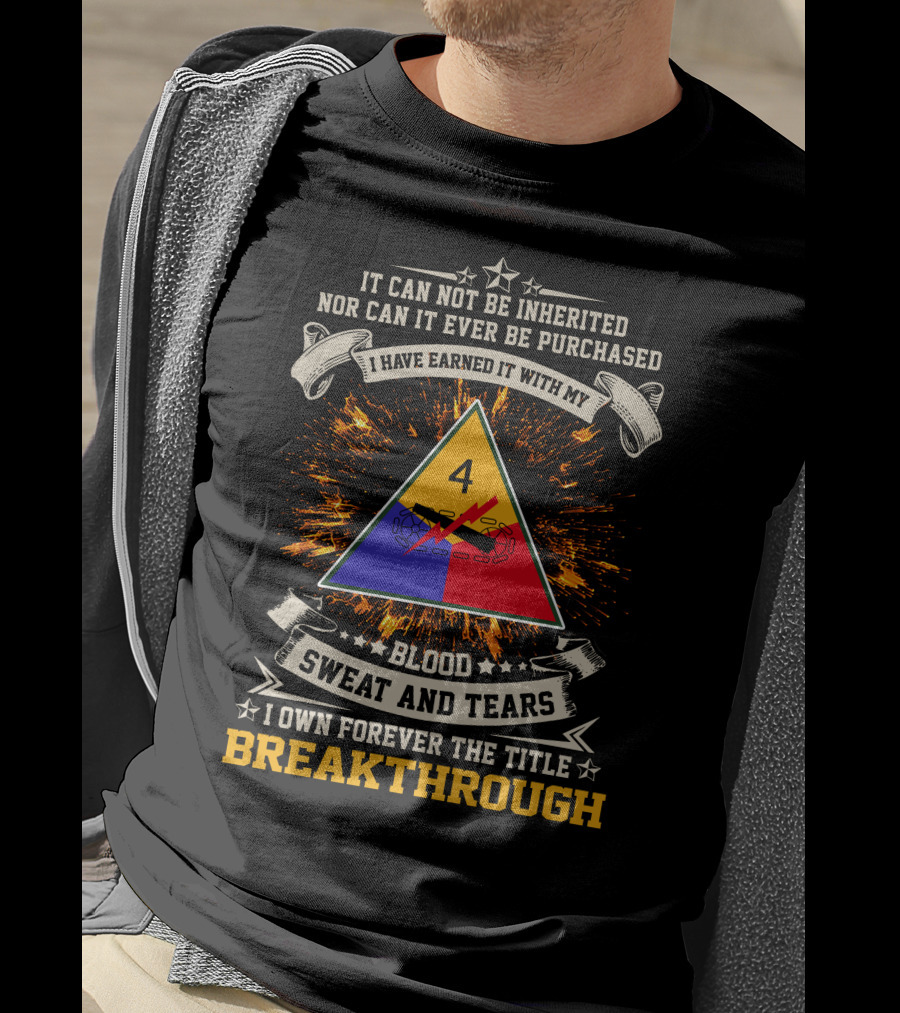 4Th Armored Division Earned With Blood Sweat And Tears Breakthrough Forever T-Shirt