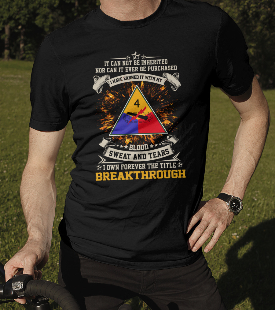4Th Armored Division Earned With Blood Sweat And Tears Breakthrough Forever T-Shirt