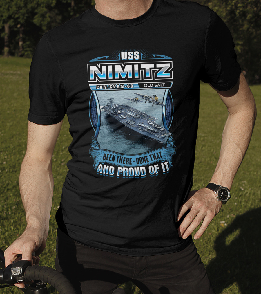 Uss Nimitz Cvn-68 Old Salt Been There Done That And Proud Of It T-Shirt